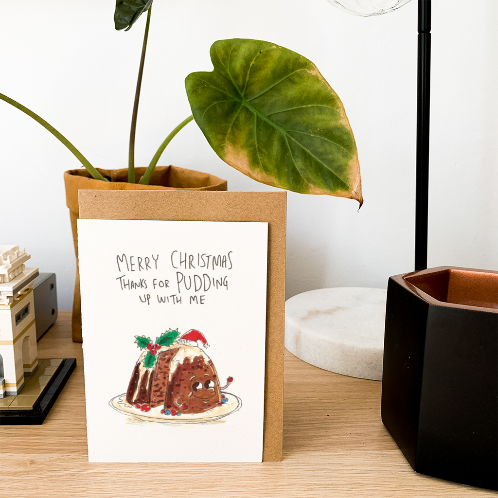 WELL DRAWN Merry Christmas - Thanks for Pudding up with Me
