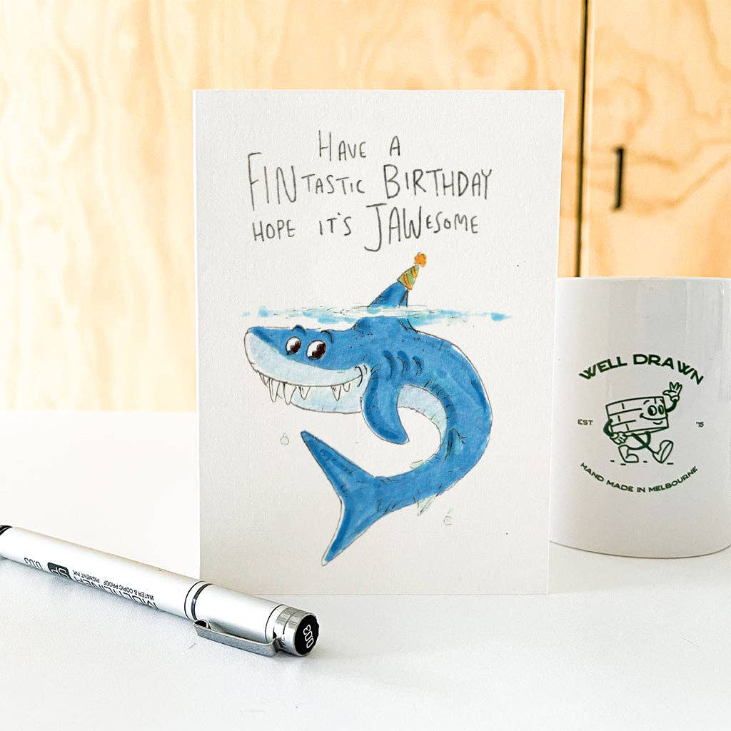 WELL DRAWN Have a Fintastic Birthday, Hope it's Jawesome