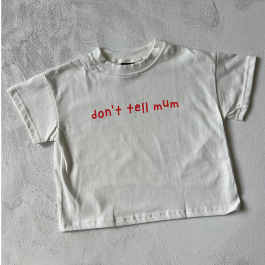 VOODOO CHILD Don’t tell Mum Tee